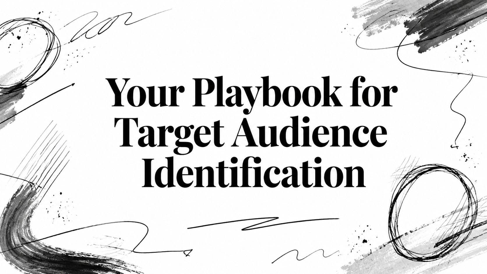 Your Playbook for Target Audience Identification